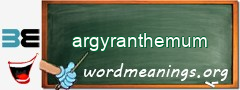 WordMeaning blackboard for argyranthemum